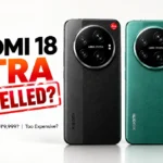 Xiaomi 18 Ultra Cancelled This Camera Beast Is Discontinued